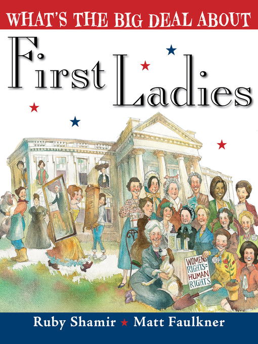 Title details for What's the Big Deal About First Ladies by Ruby Shamir - Wait list